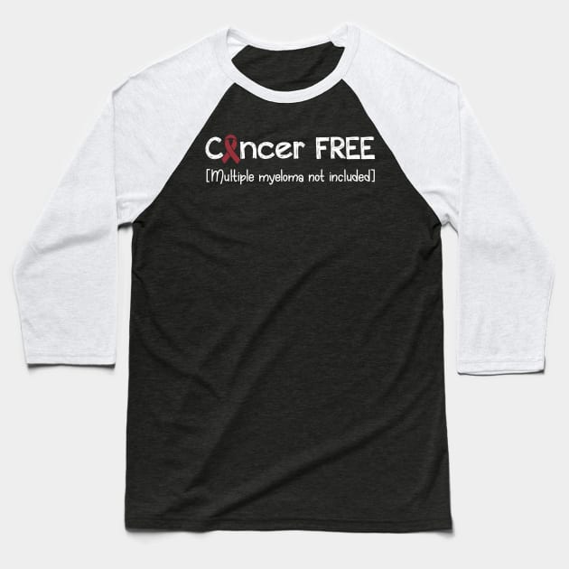 Cancer FREE- Multiple Myeloma Cancer Gifts Multiple Myeloma Cancer Awareness Baseball T-Shirt by AwarenessClub